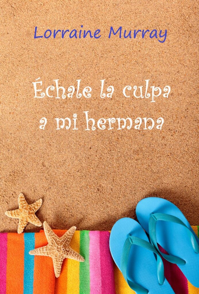 Échale la culpa a mi hermana