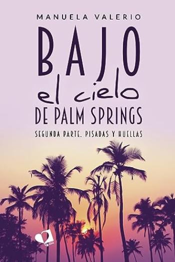 Bajo el cielo de Palm Springs: Segunda parte. Pisadas y huellas