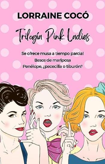 Pink Ladies (Trilogía COMPLETA)