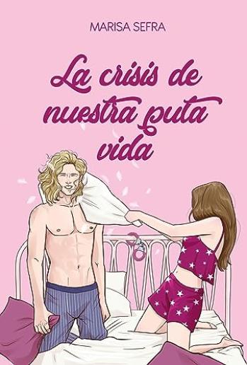 La crisis de nuestra puta vida