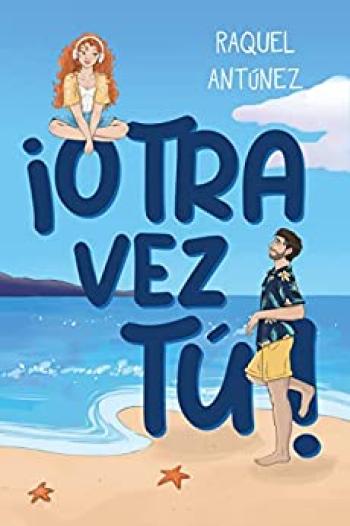 ¡Otra vez tú!
